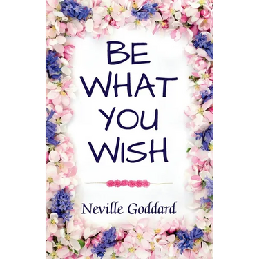 Be What You Wish