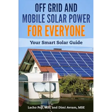 Off Grid and Mobile Solar Power For Everyone: Your Smart Solar Guide