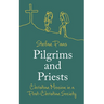 Pilgrims and Priests: Christian Mission in a Post-Christian Society