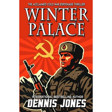 Winter Palace: A Cold War Espionage Military Technothriller