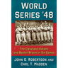 World Series '48: The Cleveland Indians and Boston Braves in Six Games