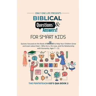 Biblical Questions and Answers for Smart Kids: Quizzes Focused on the Book of Exodus to Help Your Children Grow & Learn about God - Who He is, His Lov