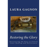 Restoring the Glory: Discovering the Keys to Unlock Inner Healing and Deliverance