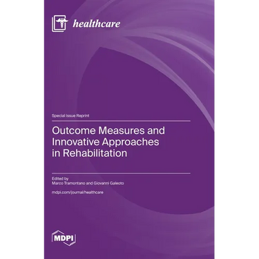 Outcome Measures and Innovative Approaches in Rehabilitation