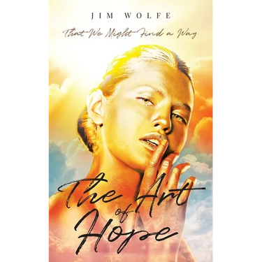 The Art of Hope: That We Might Find a Way