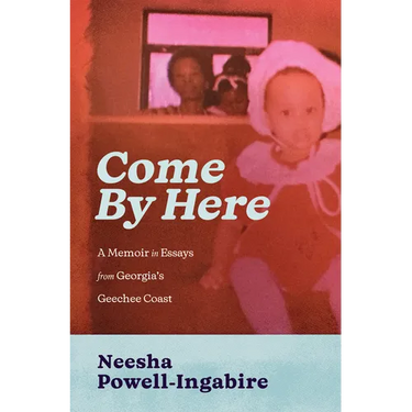Come by Here: A Memoir in Essays from Georgia's Geechee Coast