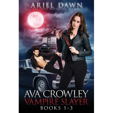Ava Crowley, Vampire Slayer Omnibus: Books 1-3