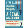Leadership, Excellence, and a Royal Coachman: Observations from a Lifetime of Transitions from Corporate Life to Fly Fishing Guide