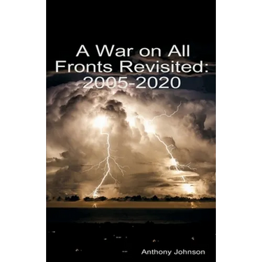 A War on All Fronts Revisited: 2005 - 2020