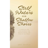 Still Waters for Shallow Shores: a through the year journey for rediscovering the God of the Bible