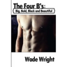 The Four B's: Big, Bold, Black and Beautiful