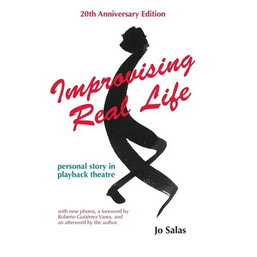Improvising Real Life: Personal Story in Playback Theatre