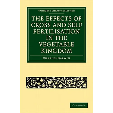 The Effects of Cross and Self Fertilisation in the Vegetable Kingdom