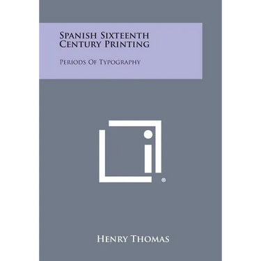 Spanish Sixteenth Century Printing: Periods of Typography