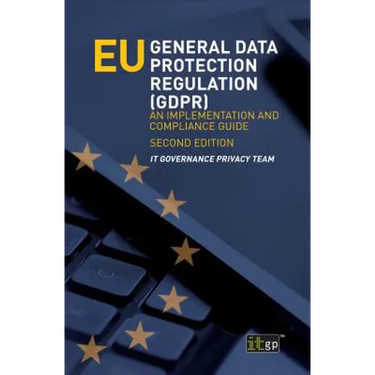 EU General Data Protection Regulation (GDPR): An implementation and compliance guide