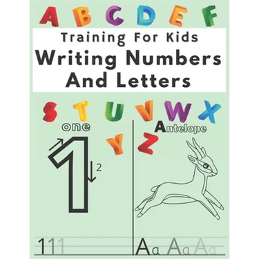 Training For Kids Writing Numbers And Letters: Workbook for Preschool, Practice Workbook