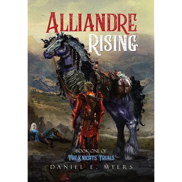 Alliandre Rising: Book I of The Knights' Trials