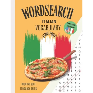 Wordsearch: Italian Vocabulary Improve your Language Skills Challenge Yourself!: Large Print Puzzle Book Learn the Italian Language, Have Fun Learning