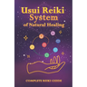 Usui Reiki System of Natural Healing: Complete Reiki Guide