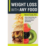 WEIGHT LOSS with ANY FOOD: Professional Fat Loss System - Simplified