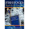 Fish Food: Teach Us To Fish Lord