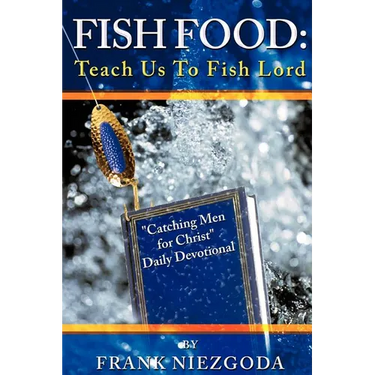 Fish Food: Teach Us To Fish Lord