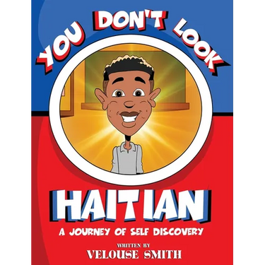 You Don't Look Haitian: A Journey of Self Discovery