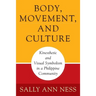 Body, Movement, and Culture: Kinesthetic and Visual Symbolism in a Philippine Community