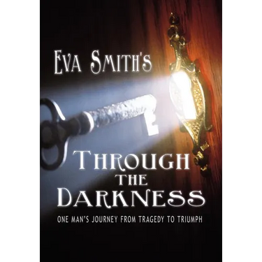 Through the Darkness: One Man's Journey from Tragedy to Triumph