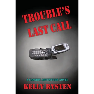 Trouble's Last Call: A Cassidy Adventure Novel