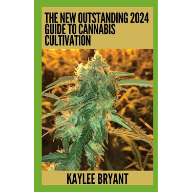 The New Outstanding 2024 Guide To Cannabis Cultivation: Everything You Need To Know