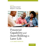 Financial Capability and Asset Holding in Later Life: A Life Course Perspective