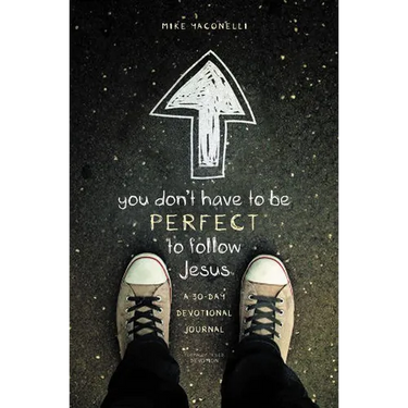 The You Don't Have to Be Perfect to Follow Jesus: A 30-Day Devotional Journal (Revised)