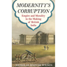 Modernity's Corruption: Empire and Morality in the Making of British India