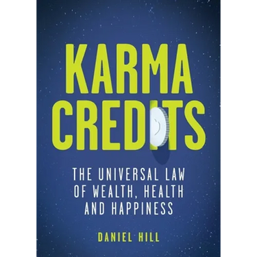 Karma Credits: The Universal Law of Wealth, Health and Happiness