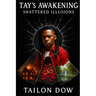 Tay's Awakening: Shattered Illusions