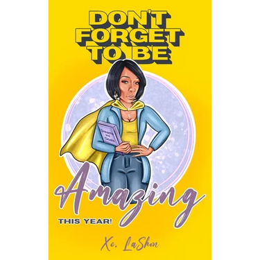 Don't Forget To Be Amazing This Year