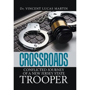 Crossroads: Conflicted Journey of a New Jersey State Trooper