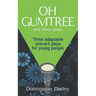 Plays: One OH GUMTREE: A collection of three inspirational plays for young people