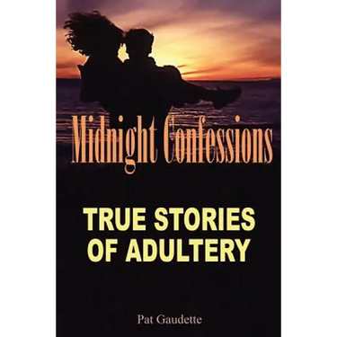 Midnight Confessions: True Stories of Adultery