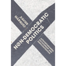 Non-Democratic Politics: Authoritarianism, Dictatorship and Democratization
