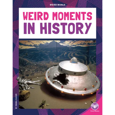 Weird Moments in History