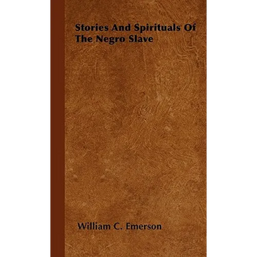 Stories And Spirituals Of The Negro Slave