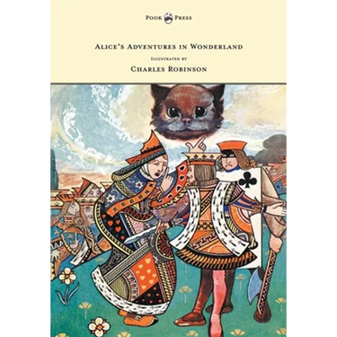Alice's Adventures in Wonderland - Illustrated by Charles Robinson