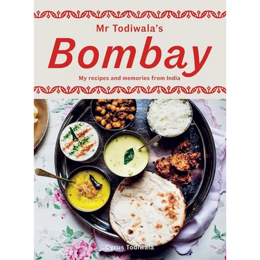 MR Todiwala's Bombay: My Recipes and Memories from India