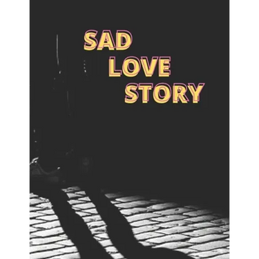Sad Love Story: Love Story - Story for Adults