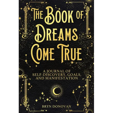 The Book of Dreams Come True: A Journal of Self-Discovery, Goals, and Manifestation