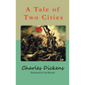 A Tale of Two Cities: A Story of the French Revolution