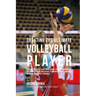 Creating the Ultimate Volleyball Player: Discover the Secrets and Tricks Used by the Best Professional Volleyball Players and Coaches to Improve Your