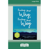 Finding Your Why and Finding Your Way: An Acceptance and Commitment Therapy Workbook to Help You Identify What You Care About and Reach Your Goals (16